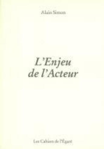 Couverture du livre « L'enjeu de l'acteur » de Simon aux éditions Cahiers De L'egare