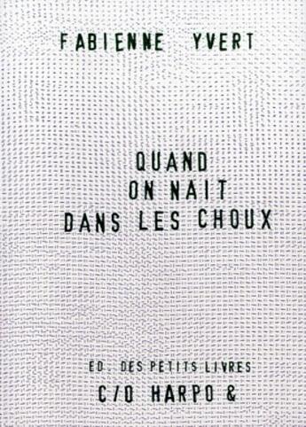 Couverture du livre « Quand on naît dans les choux... » de Fabienne Yvert aux éditions Harpo & Editions