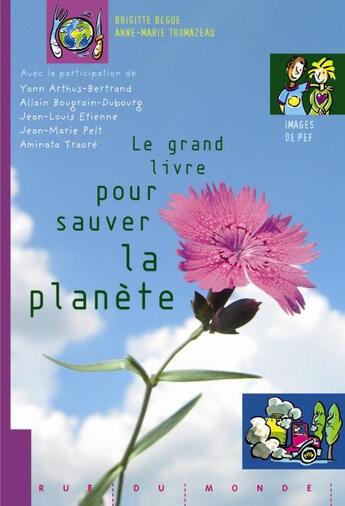 Couverture du livre « Le grand livre pour sauver la planète » de Brigitte Begue et Anne-Marie Thomazeau aux éditions Rue Du Monde