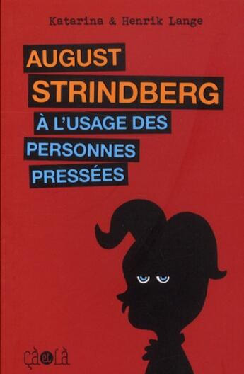 Couverture du livre « August Strindberg à l'usage des personnes pressées » de Henrik Lange aux éditions Ca Et La