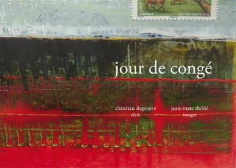 Couverture du livre « Jour de congé » de Christian Degoutte et Jean-Marc Duble aux éditions Thoba's