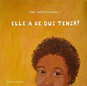 Couverture du livre « Elle a de qui tenir ! » de Robi et Maite Chaveron aux éditions Ocean