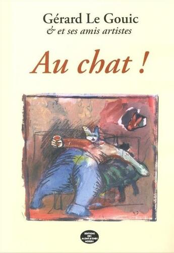 Couverture du livre « Au chat ! » de Gerard Le Gouic aux éditions Montagnes Noires