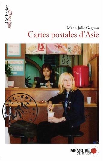 Couverture du livre « Cartes postales d'Asie » de Marie-Julie Gagnon aux éditions Memoire D'encrier