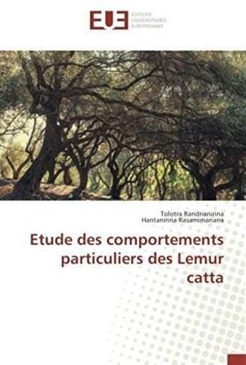 Couverture du livre « Étude des comportements particuliers des Lemur catta » de Tolotra Randrianirina et Hantarinina Rasamimanana aux éditions Editions Universitaires Europeennes