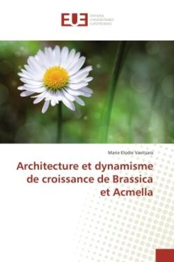 Couverture du livre « Architecture et dynamisme de croissance de Brassica et Acmella » de Marie Vavitsara aux éditions Editions Universitaires Europeennes