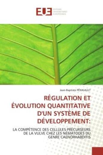 Couverture du livre « Regulation et evolution quantitative d'un systeme de developpement: - la competence des cellules pre » de Penigault J-B. aux éditions Editions Universitaires Europeennes