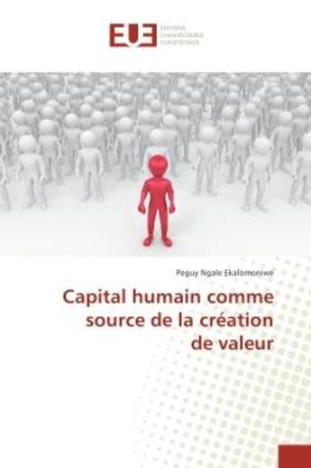 Couverture du livre « Capital humain comme source de la creation de valeur » de Peguy Ekalomoniwe aux éditions Editions Universitaires Europeennes