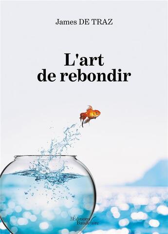 Couverture du livre « L'art de rebondir » de James De Traz aux éditions Baudelaire