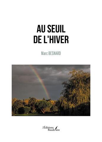 Couverture du livre « Au seuil de l'hiver » de Marc Besnard aux éditions Baudelaire