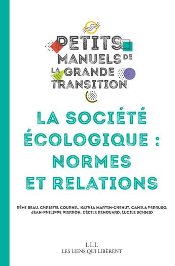 Couverture du livre « La societe ecologique : normes et relations » de Campus De La Transit aux éditions Les Liens Qui Liberent