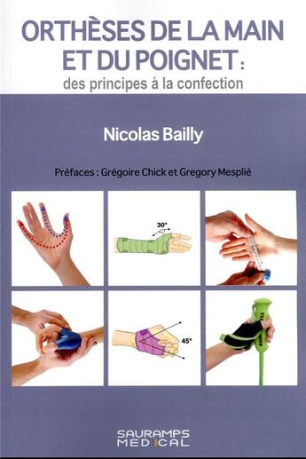 Couverture du livre « Orthèses de la main et du poignet : des principes à la confection » de Nicolas Bailly aux éditions Sauramps Medical