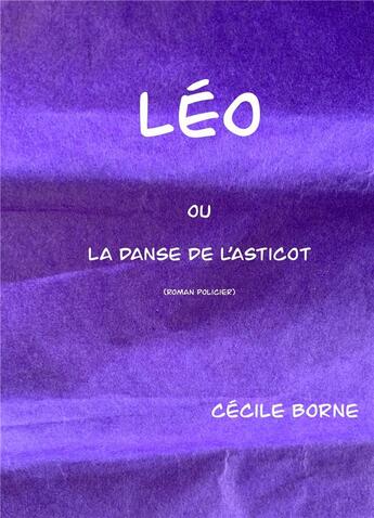 Couverture du livre « Leo - ou la danse de l'asticot » de Borne Cecile aux éditions Librinova