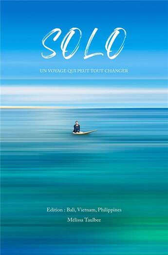 Couverture du livre « Solo : Un voyage qui peut tout changer » de Melissa Taulbee aux éditions Librinova