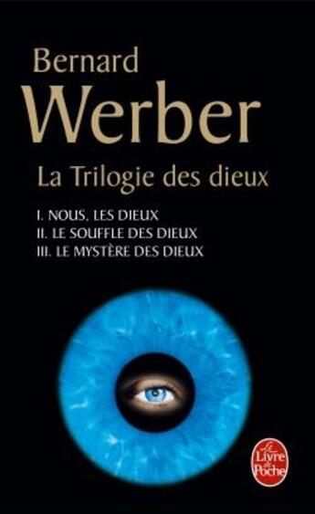 Couverture du livre « La trilogie des dieux » de Bernard Werber aux éditions Le Livre De Poche