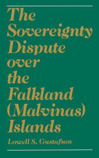 Couverture du livre « The Sovereignty Dispute Over the Falkland (Malvinas) Islands » de Gustafson Lowell S aux éditions Oxford University Press Usa