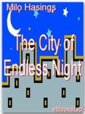 Couverture du livre « City of Endless Night » de Milo Hasings aux éditions Ebookslib