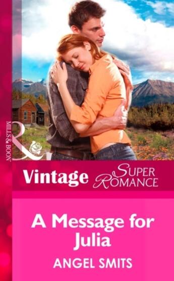 Couverture du livre « A Message for Julia (Mills & Boon Vintage Superromance) » de Angel Smits aux éditions Mills & Boon Series
