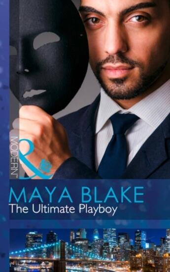 Couverture du livre « The Ultimate Playboy (Mills & Boon Modern) (The 21st Century Gentleman » de Maya Blake aux éditions Mills & Boon Series