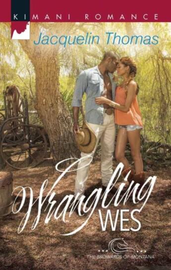 Couverture du livre « Wrangling Wes (Mills & Boon Kimani) (The Browards of Montana - Book 1) » de Thomas Jacquelin aux éditions Mills & Boon Series