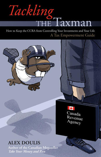 Couverture du livre « Tackling the Taxman » de Alex Doulis et Jefferson Davis And Andrew Podnieks aux éditions Ecw Press