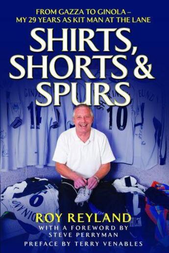 Couverture du livre « Shirts Shorts and Spurs » de Reyland Roy aux éditions Blake John Digital