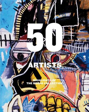 Couverture du livre « 50 artists: highlights of the broad collection » de Heyler Joanne aux éditions Dap Artbook