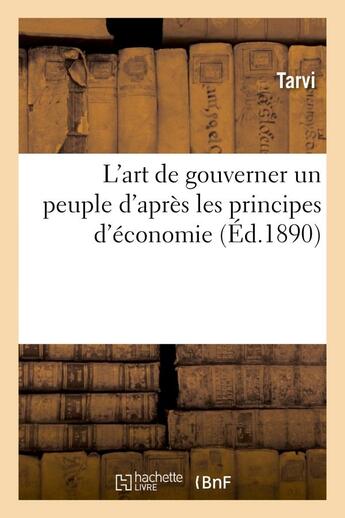 Couverture du livre « L'art de gouverner un peuple d'apres les principes d'economie » de Tarvi aux éditions Hachette Bnf