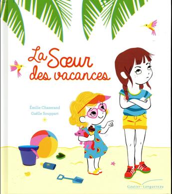 Couverture du livre « La soeur des vacances » de Emilie Chazerand aux éditions Gautier Languereau