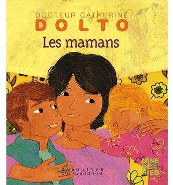 Couverture du livre « Les mamans » de Catherine Dolto et Colline Faure-Poiree aux éditions Gallimard Jeunesse Giboulees