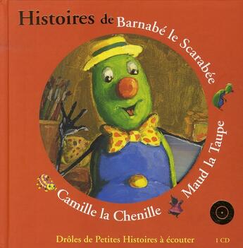 Couverture du livre « Histoires de Barnabé le scarabée, Maud la taupe, Camille la chenille » de Antoon Krings aux éditions Gallimard-jeunesse