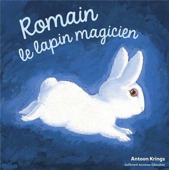 Couverture du livre « Romain le lapin magicien » de Antoon Krings aux éditions Gallimard Jeunesse Giboulees