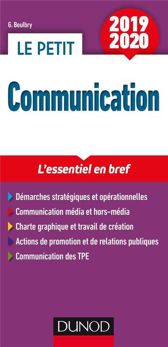 Couverture du livre « Le petit communication ; les pratiques indispensables (édition 2019/2020) » de Gaelle Boulbry aux éditions Dunod