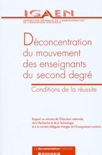 Couverture du livre « Déconcentration du mouvement des enseignants du second degré ; conditions de la réussite » de Inspection Generale De L'Administration De L'Education Nationale aux éditions Documentation Francaise