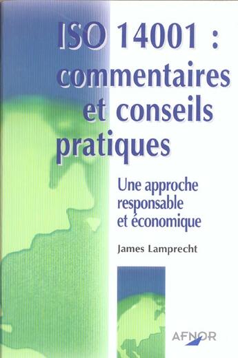 Couverture du livre « Iso 14001 : commentaires et conseils pratiques - une approche responsable et economique » de James L. Lamprecht aux éditions Afnor