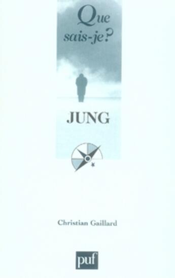 Couverture du livre « Jung » de Christian Gaillard aux éditions Que Sais-je ?