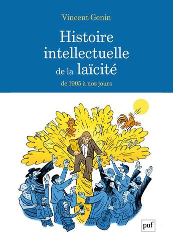 Couverture du livre « Histoire intellectuelle de la laïcité : de 1905 à nos jours » de Vincent Genin aux éditions Puf