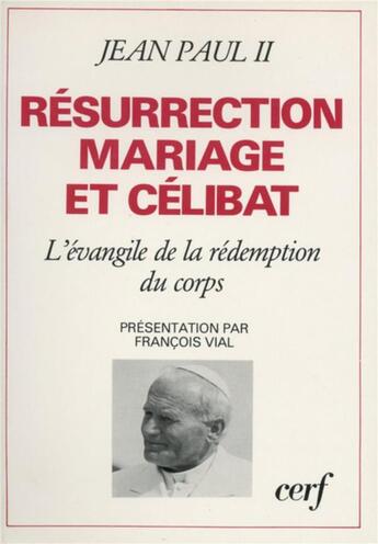 Couverture du livre « Résurrection, mariage et célibat » de Jean-Paul Ii aux éditions Cerf