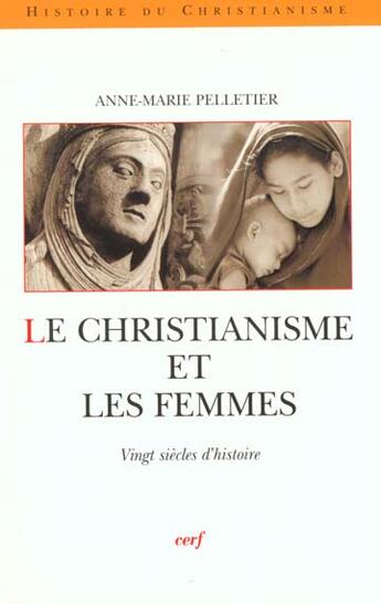 Couverture du livre « Le Christianisme et les femmes » de Anne-Marie Pelletier aux éditions Cerf