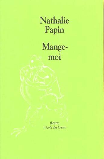 Couverture du livre « Mange-moi » de Nathalie Papin aux éditions Ecole Des Loisirs