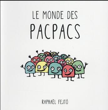 Couverture du livre « Le monde des pacpacs » de Raphael Fejto aux éditions Ecole Des Loisirs