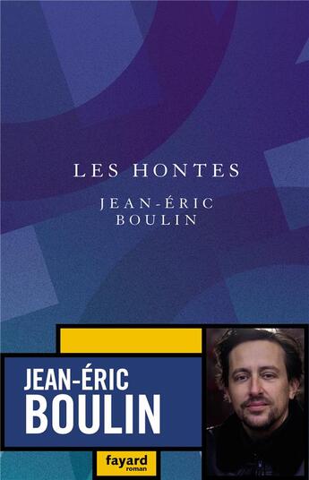 Couverture du livre « Les hontes » de Jean-Eric Boulin aux éditions Fayard