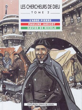 Couverture du livre « Les chercheurs de Dieu t.2; l'abbé Pierre, Pauline Jaricot, Xavier de Nicolo » de  aux éditions Bayard Jeunesse