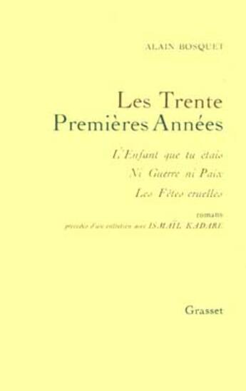 Couverture du livre « Les trente premières années » de Alain Bosquet aux éditions Grasset