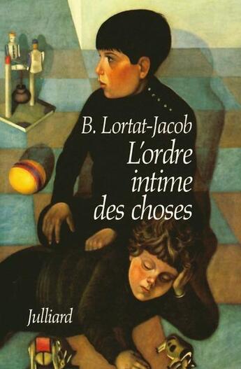 Couverture du livre « L'ordre intime des choses » de Bernard Lortat-Jacob aux éditions Julliard