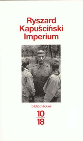 Couverture du livre « Imperium » de Ryszard Kapuscinski aux éditions 10/18