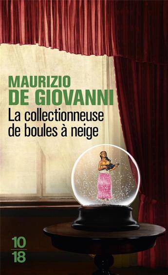 Couverture du livre « La collectionneuse de boules à neige » de Maurizio De Giovanni aux éditions 10/18