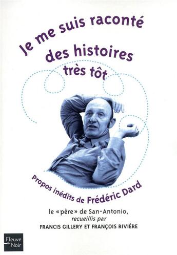 Couverture du livre « Je me suis raconté des histoires très tôt » de Francois Riviere aux éditions Fleuve Editions