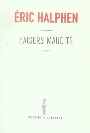 Couverture du livre « Baisers maudits » de Eric Halphen aux éditions Buchet Chastel