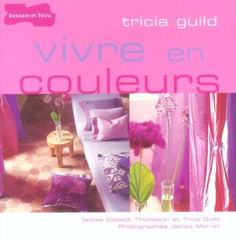 Couverture du livre « Vivre En Couleurs » de Tricia Guild aux éditions Dessain Et Tolra